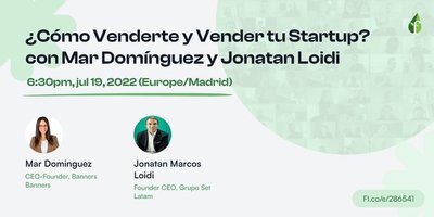 Cmo Venderte y Vender tu Startup? con Mar Domnguez y Jonatan Loidi