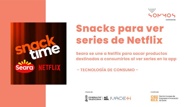 Seara, Snacks para ver series de Netflix