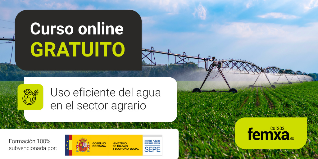 Especial�zate en gesti�n eficiente del agua en el sector agrario con formaci�n gratuita