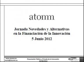 JORNADA Novedades y Alternativas a la financiacin de la Innovacin Martes 5 de junio de 2012 
