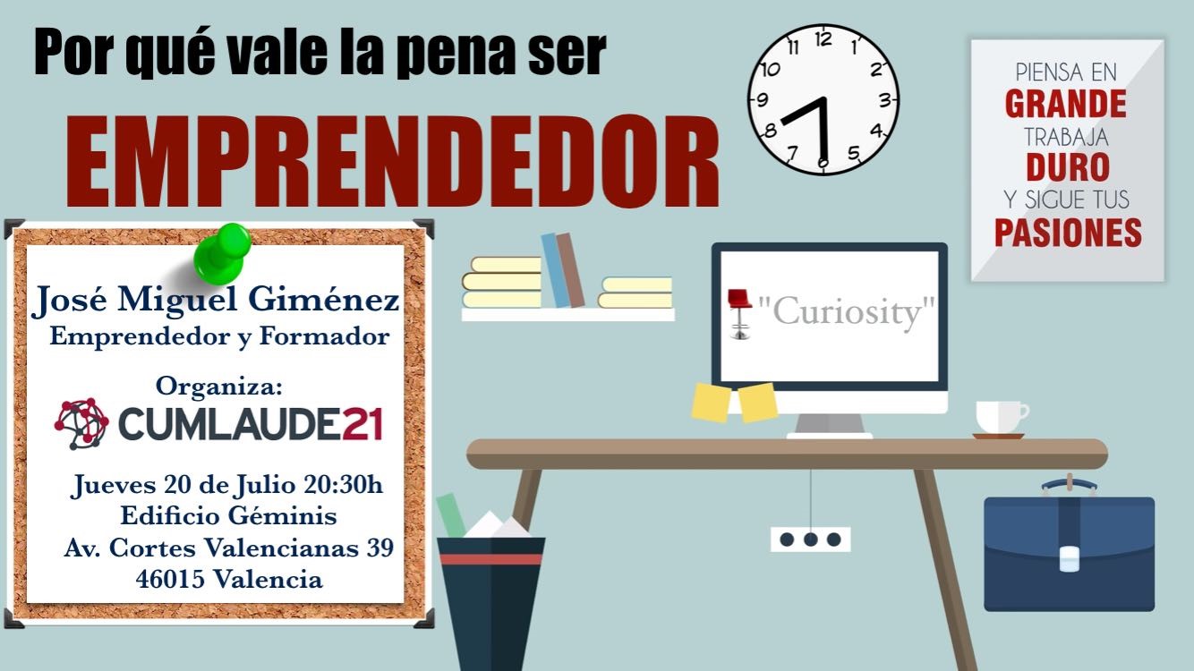 "POR QU� VALE LA PENA SER EMPRENDEDOR" JOSE MIGUEL GIMENEZ, Conferencia gratuita